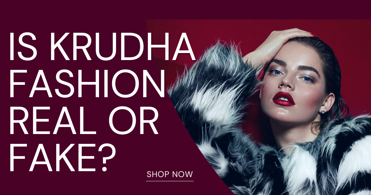 Is Krudha Fashion Real or Fake?